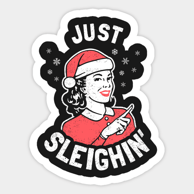 Just Sleighin' Sticker by dumbshirts